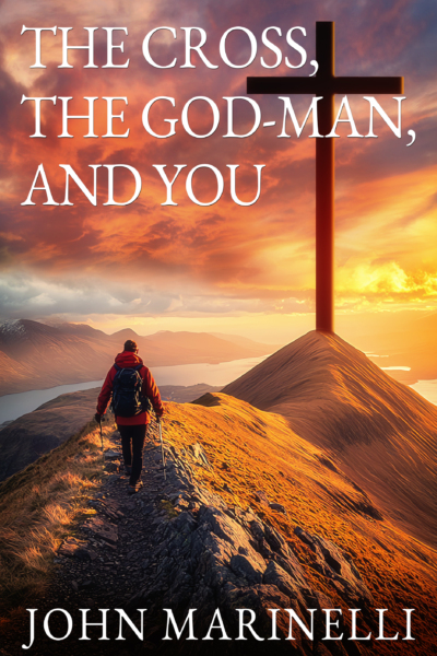 The Cross, God-Man And You